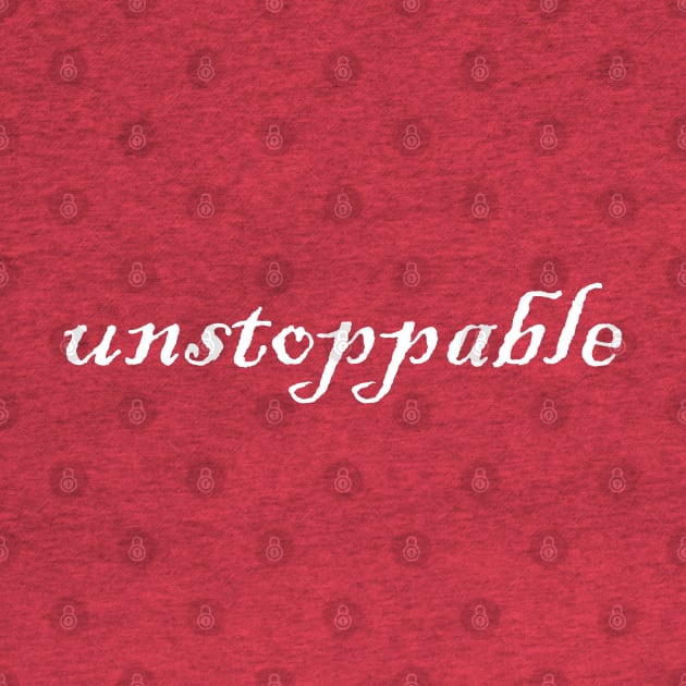 unstoppable by Heartsake